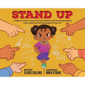 Stand Up: A Children's Guide to Improving Self-Confidence and Eliminating Bullying: From a Behavioral and Psychological Perspective - Hardcover
