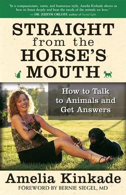 Straight from the Horse's Mouth: How to Talk to Animals and Get Answers - Paperback