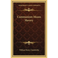 Communism Means Slavery - Hardcover