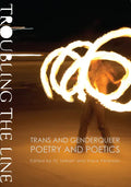 Troubling the Line: Trans and Genderqueer Poetry and Poetics - Paperback