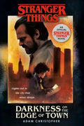 Stranger Things: Darkness on the Edge of Town: An Official Stranger Things Novel - Paperback