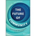 The Future of Community: How to Leverage Web3 Technologies to Grow Your Business - Hardcover
