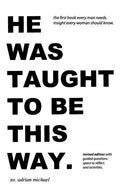 he was taught to be this way. (revised edition) - Paperback