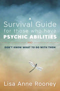 A Survival Guide for Those Who Have Psychic Abilities and Don't Know What to Do with Them - Paperback
