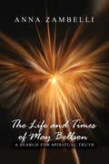 The Life and Times of May Bellson: A Search for Spiritual Truth - Paperback
