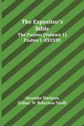 The Expositor's Bible: The Psalms (Volume 1) Psalms I.-XXXVIII. - Paperback