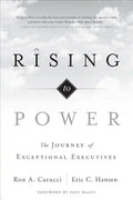Rising to Power: The Journey of Exceptional Executives - Hardcover