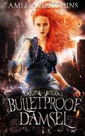 Bulletproof Damsel - Paperback