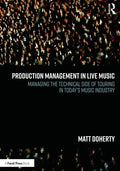 Production Management in Live Music: Managing the Technical Side of Touring in Today's Music Industry - Paperback