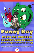 Funny Boy Meets the Dumbbell Dentist from Deimos (with Dangerous Dental Decay) - Paperback