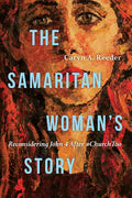The Samaritan Woman's Story: Reconsidering John 4 After #Churchtoo - Paperback