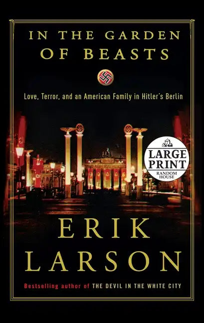 In the Garden of Beasts: Love, Terror, and an American Family in Hitler's Berlin - Paperback
