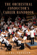 The Orchestral Conductor's Career Handbook - Paperback