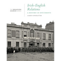 Irish-English Relations: A History in Documents: (From the Broadview Sources Series) - Paperback