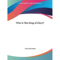 Who Is This King of Glory? - Paperback