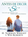 Antes de Decir Sí: Una Guía Que Prepara a Las Parejas Para El Matrimonio - Paperback