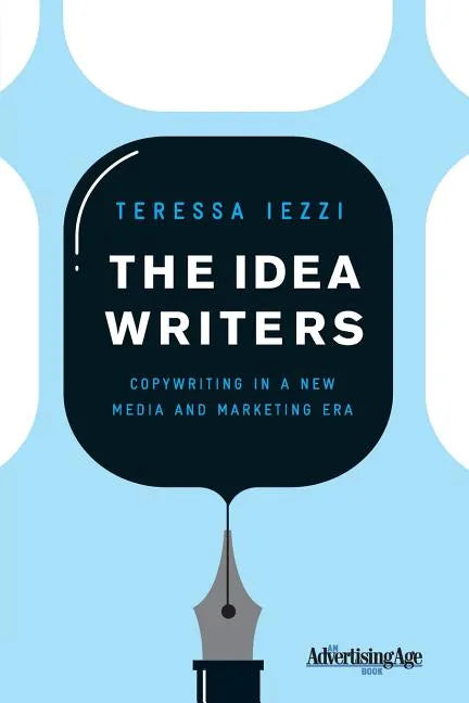 The Idea Writers: Copywriting in a New Media and Marketing Era - Paperback