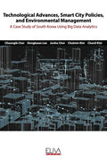 Technological advances, smart city policies, and environmental management: A case study of South Korea using big data analytics - Paperback