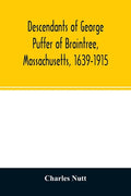 Descendants of George Puffer of Braintree, Massachusetts, 1639-1915 - Paperback