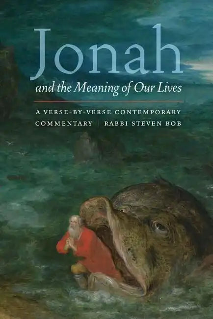 Jonah and the Meaning of Our Lives: A Verse-By-Verse Contemporary Commentary - Paperback