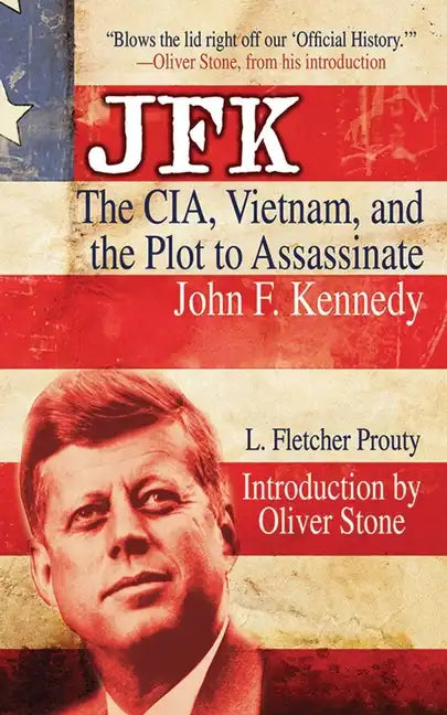 JFK: The Cia, Vietnam, and the Plot to Assassinate John F. Kennedy - Paperback