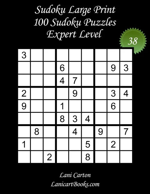 Sudoku Large Print for Adults - Expert Level - N°38: 100 Expert Puzzles - Big Size (8.3"x8.3") and Large Print (36 points) - Paperback