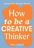 How to Be a Creative Thinker - Paperback