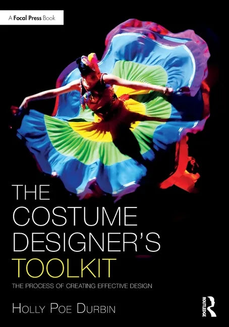 The Costume Designer's Toolkit: The Process of Creating Effective Design - Paperback