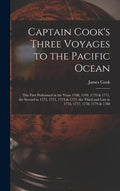 Captain Cook's Three Voyages to the Pacific Ocean [microform]: the First Performed in the Years 1768, 1769, 1770 & 1771, the Second in 1772, 1773, 177 - Hardcover