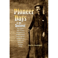 Pioneer Days in the Southwest from 1850 to 1879: Thrilling Descriptions of Buffalo Hunting, Indian Fighting and Massacres, Cowboy Life and Home Buildi - Paperback