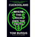 Cuckooland: Where the Rich Own the Truth - Hardcover
