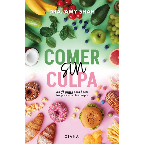 Comer Sin Culpa: Los 5 Pasos Para Hacer Las Pases Con Tu Cuerpo / I'm So Effing Hungry - Paperback