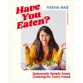 Have You Eaten?: Deliciously Simple Asian Cooking for Every Mood - Hardcover