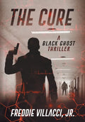 The Cure: A Black Ghost Thriller - Hardcover