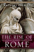 The Rise of Rome: The Making of the World's Greatest Empire - Paperback
