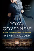 The Royal Governess: A Novel of Queen Elizabeth II's Childhood - Paperback