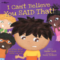 I Can't Believe You Said That!: My Story about Using My Social Filter...or Not! Volume 7 - Paperback