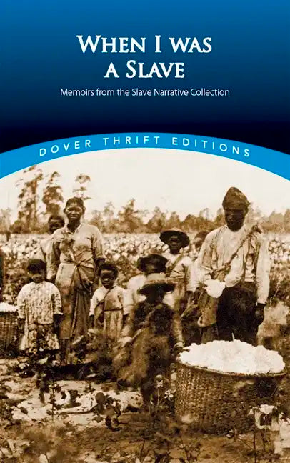 When I Was a Slave: Memoirs from the Slave Narrative Collection - Paperback