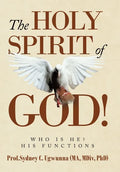 The Holy Spirit of God!: Who Is He? His Functions - Hardcover