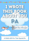 I Wrote This Book About You Pa: A Child's Fill in The Blank Gift Book For Their Special Pa Perfect for Kid's 7 x 10 inch - Paperback