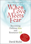 When Love Meets Fear: Becoming Defense-Less and Resource-Full - Paperback