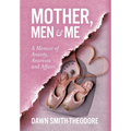Mother, Men and Me: A Memoir of Anxiety, Anorexia and Affairs - Hardcover