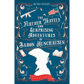 The Further Travels and Surprising Adventures of Baron Munchausen - Paperback