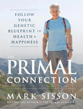 The Primal Connection: Follow Your Genetic Blueprint to Health and Happiness - Hardcover