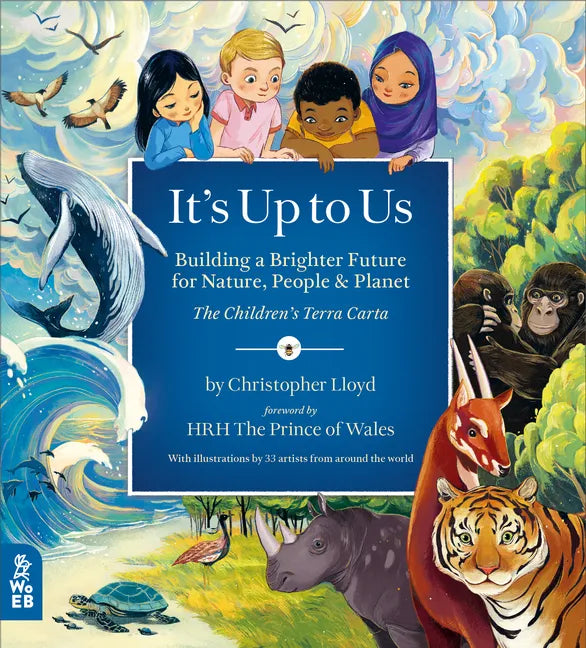 It's Up to Us: Building a Brighter Future for Nature, People & Planet (the Children's Terra Carta) - Hardcover