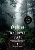 The Haunting of Vancouver Island: Supernatural Encounters with the Other Side - Paperback