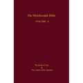 The Melchizedek Bible, Volume 6: The Book of Acts and the Letters of the Apostles - Paperback