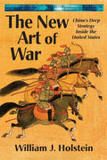 The New Art of War: China's Deep Strategy Inside the United States - Paperback