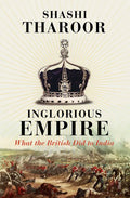 Inglorious Empire: What the British Did to India - Paperback