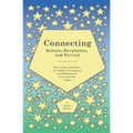 Connecting - Return, Revelation, and Revival: The return of Christ, the Bahá'í Revelation, and Maharishi's revival of the Vedas - Paperback